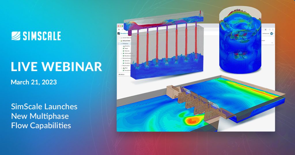 simscale launches new multiphase flow capabilities